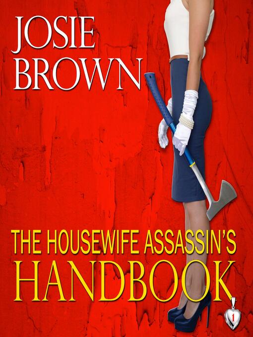 Title details for The Housewife Assassin's Handbook by Josie Brown - Wait list